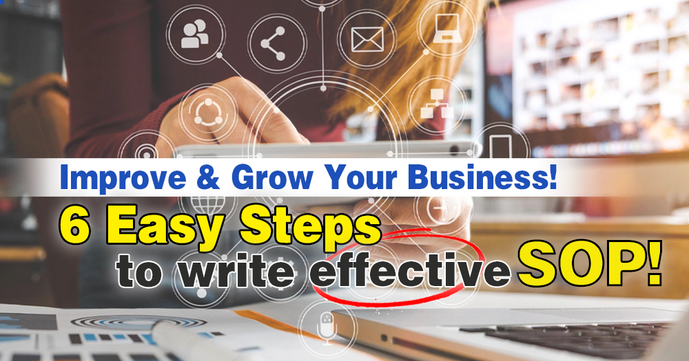 Improve & Grow Your Business! 6 Easy Steps to write effective Standard Operation Procedures (SOP)!